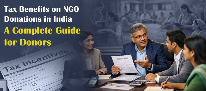 Tax Benefits on NGO Donations in India: A Complete Guide
