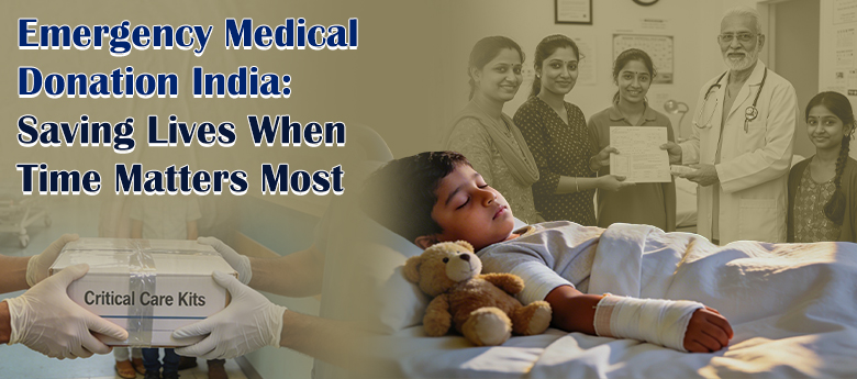 Emergency Medical Donation India: Saving Lives When Time Matters Most
