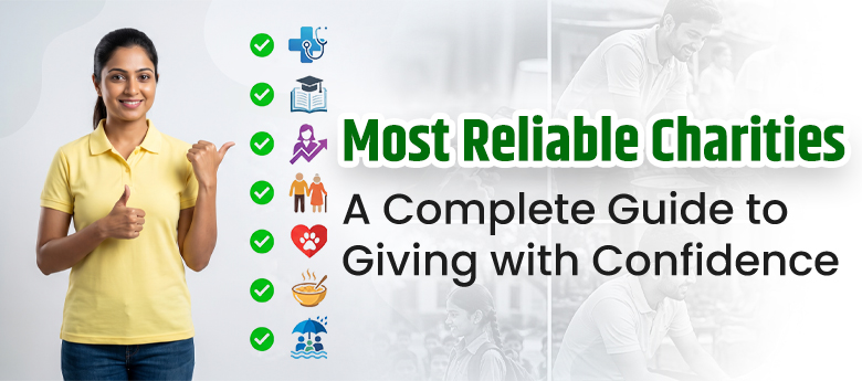 Most Reliable Charities: A Complete Guide to Giving with Confidence