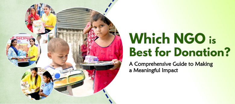 Which NGO is Best for Donation? A Comprehensive Guide